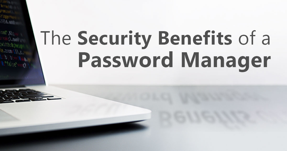 The Advantages Of Using A Password Manager In Terms Of Security 6907